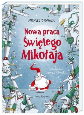 Nowa praca Świętego Mikołaja - Michele D'Ignazio, Sergio Olivotti, Joanna Wajs
