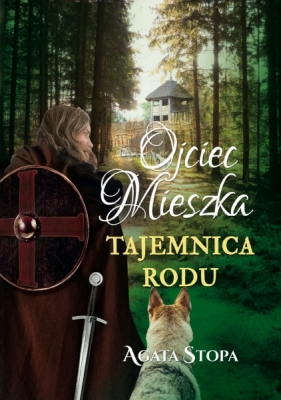 Ojciec Mieszka – tajemnica rodu - Agata Stopa