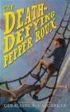 The Death-Defying Pepper Roux - Geraldine McCaughrean
