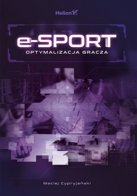 E-sport Optymalizacja gracza - Cypryjański Maciej
