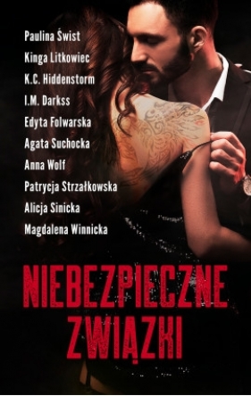 Niebezpieczne związki - I.M. Darkss, Patrycja Strzałkowska, Agata Suchocka, Alicja Sinicka, Edyta Folwarska, Magdalena Winnicka, Anna Wolf, Kinga Litkowiec, Paulina Świst, K. C. Hiddenstorm