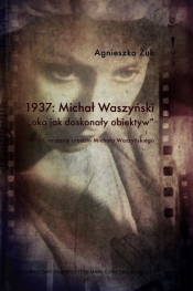1937 Michał Waszyński oko jako doskonały obiektyw