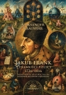 Jakub Frank i frankiści polscy 1726-1816 T.1 Aleksander Kraushar