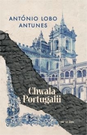 Chwała Portugalii - António Lobo Antunes
