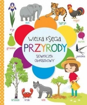 Wielka księga przyrody. Słowniczek obrazkowy - Opracowanie zbiorowe