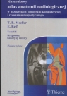 Kieszonkowy atlas anatomii radiologicznej w przekrojach tomografii komputerowej Moeller T. B., Reif E.