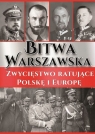 Bitwa Warszawska Zwycięstwo ratujące Polskę i Europę
