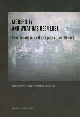 Modernity and What Has Been Lost - Armand Paweł, Górnisiewicz Arkadiusz.