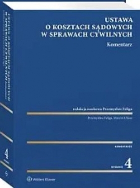 Ustawa o kosztach sądowych w sprawach cywilnych Komentarz - Marcin Uliasz