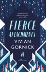 Fierce Attachments Vivian Gornick