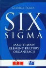 Six sigma jako trwały element kultury organizacji Eckes George