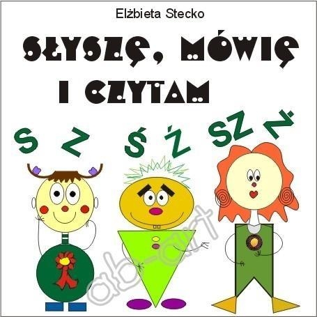 Słyszę, mówię i czytam cz. II - S-Z, Ś-Ź, SZ-Ż