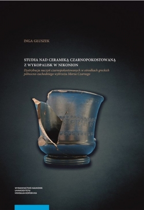 Studia nad ceramiką czarnopokostowaną z wykopalisk w Nikonion - Głuszek Inga