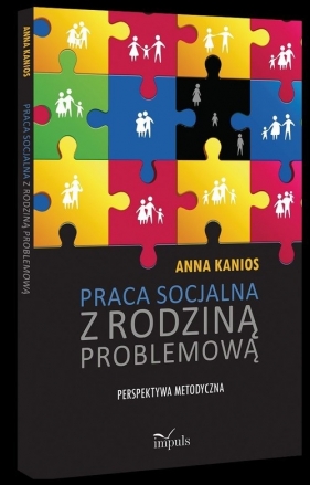 Praca socjalna z rodziną problemową - Kanios Anna