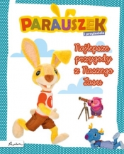Parauszek i przyjaciele Najlepsze przygody z Naszego Lasu - Julia Śniarowska