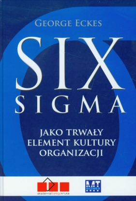 Six sigma jako trwały element kultury organizacji - Eckes George