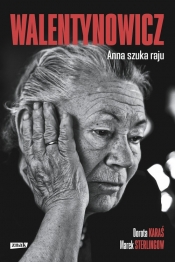 Walentynowicz Anna szuka raju (Uszkodzona okładka) - Dorota Karaś, Marek Sterlingow