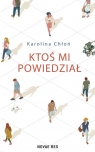 Ktoś mi powiedział Karolina Chłoń