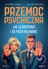 Przemoc psychiczna. Jak ją rozpoznać i się przed nią bronić Jarosław Gibas