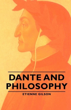 Dante and Phlosophy - Gilson Etienne