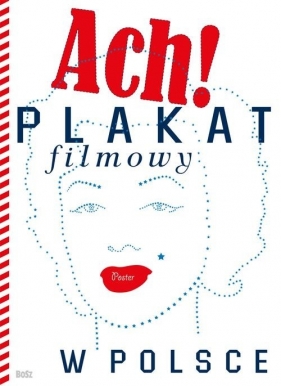 Plakat filmowy w Polsce - Folga-Januszewska Dorota
