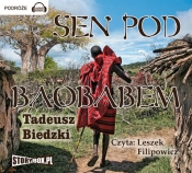 Sen pod Baobabem (Audiobook) - Tadeusz Biedzki