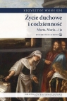 Życie duchowe i codzienność. Marta, Maria i ja ks. Krzysztof Wons SDS