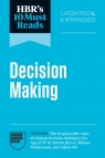 HBR's 10 Must Reads on Decision Making Opracowanie zbiorowe