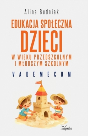 Edukacja społeczna dzieci w wieku przedszkolnym... - Alina Budniak