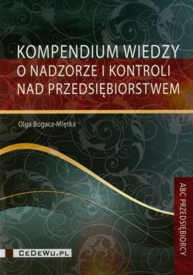 Kompendium wiedzy o nadzorze i kontroli nad przedsiębiorstwem - Bogacz-Miętka Olga