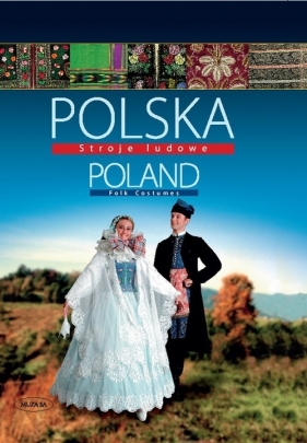 Polska Stroje ludowe Poland Folk Costumes - Piskorz-Branekova Elżbieta