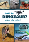 Jaki to dinozaur? Atlas dla dzieci Rudź Przemysław