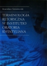 Terminologia retoryczna w Institutio Oratoria Kwintyliana  Śnieżewski Stanisław