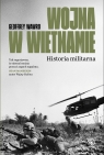 Wojna w Wietnamie. Historia militarna Geoffrey Wawro