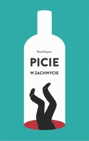 Picie w zachwycie w.2 - Paweł Cwynar