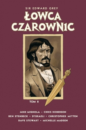 Sir Edward Grey. Łowca Czarownic. Tom 2 - Mike Mignola