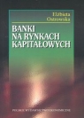 Banki na rynkach kapitałowych Ostrowska Elżbieta