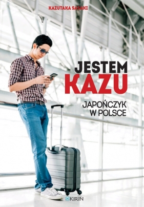 Jestem Kazu Japończyk w Polsce - Sasaki Kazutaka