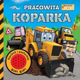 My first JCB Pracowita koparka - praca zbiorowa