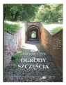  Ogrody szczęścia