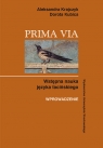 Prima Via. Wstępna nauka języka łacińskiego Wprowadzenie Krajczyk Aleksandra, Kubica Dorota