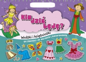 Kim dziś będę? Wróżki i księżniczki - David Crossley