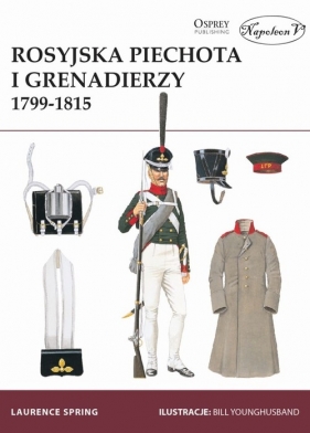 Rosyjska piechota i grenadierzy 1799-1815 - Spring Laurence