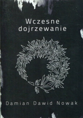 Wczesne dojrzewanie - Damian Dawid Nowak