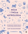 Moja i twoja astrologia Jak zrozumieć i poprawić relacje z innymi Goldschneider Gary