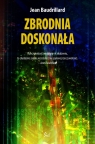 Zbrodnia doskonała Baudrillard Jean