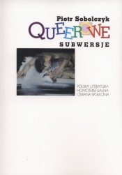 Queerowe subwersje - Piotr Sobolczyk
