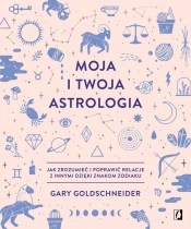 Moja i twoja astrologia - Goldschneider Gary