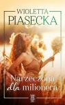 Narzeczona dla milionera_Wielkie Litery Wielkie Litery Wioletta Piasecka