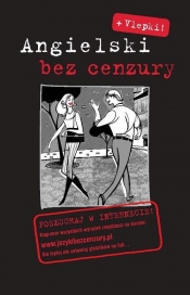 Angielski BEZ CENZURY - Opracowanie zbiorowe